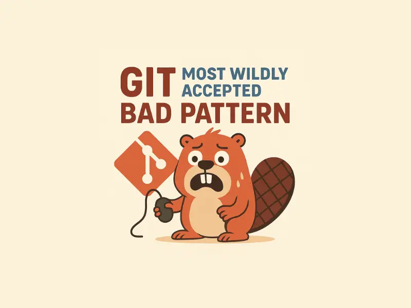 Git Most Wildly Accepted Bad Pattern